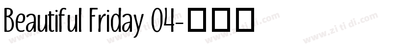 Beautiful Friday 04字体转换